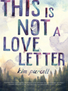 Imagen de portada para This Is Not a Love Letter